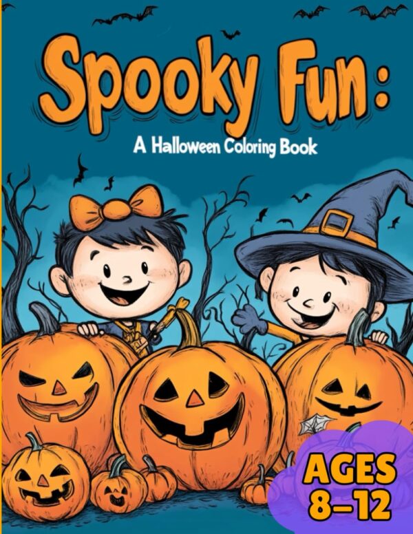 Spooky Fun: A Halloween Coloring Book: Let the spooky fun begin for Ages 8 - 12.